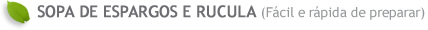 sopa de espargos e rucula